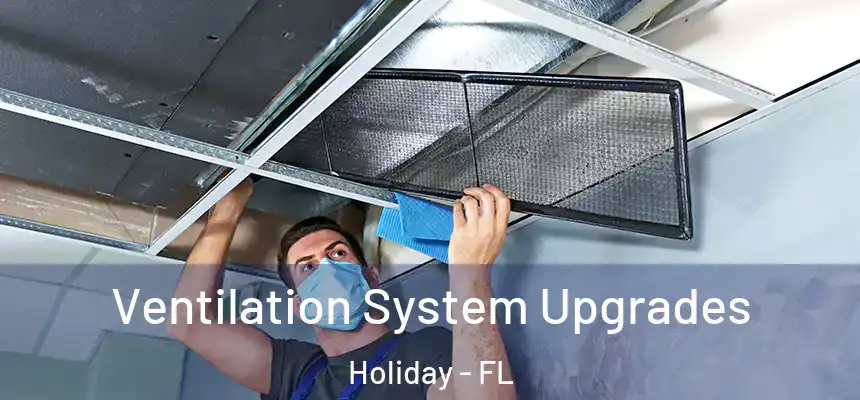 Ventilation System Upgrades Holiday - FL